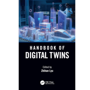 9781032546070, Handbook of Digital Twins, Zhihan Lyu (Editor), CRC Press, Hardcover, English, Worldwide