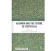 9781032725505, Kashmir and the Future of South Asia, Sugata BoseAyesha Jalal (eds.), Routledge (Manohar Publishers & Distributors), Hardcover, English, Worldwide