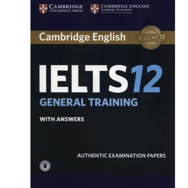 9781108677202,Cambridge IELTS 12 General Training Student's Book with Answers, Cambridge University Press (Author), CAMBRIDGE INDIA, Paperback, English, Worldwide