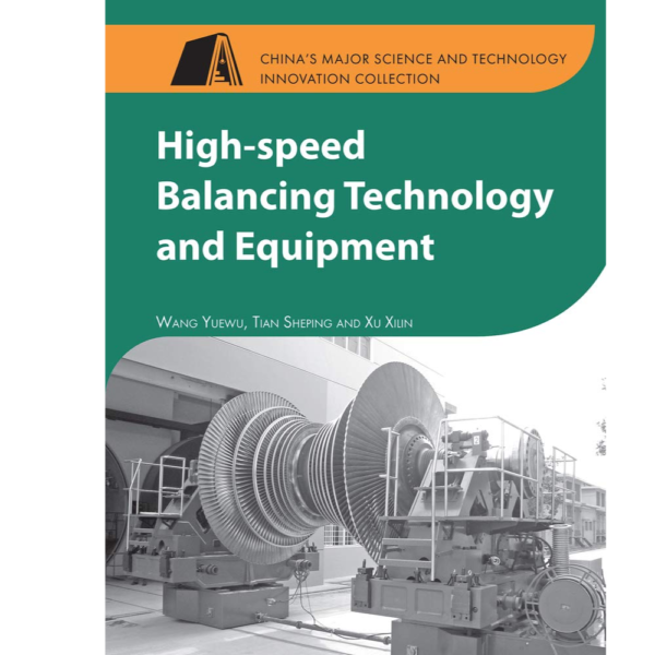 9788193815151, High-speed Balancing Technology and Equipment (China’s Major Science and Technology Innovation, Royal Collins Publishing Company, Collection), Sheping Tian (Author), Yuewu Wang (Author), Hardcover, English, Worldwide