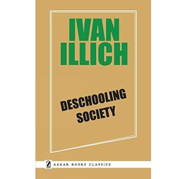 9789350026878, Deschooling Society, Ivan Illich (Author), Bio-Green Books, English, Worldwide