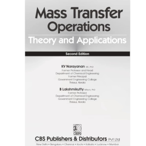 9789354666094, Mass Transfer Operations Theory and Applications 2/e, KV. Narayanan (Author), B. Lakshmikutty (Author), CBS Publishers and Distributors Pvt. Ltd., English, Worldwide