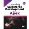 9789355510273, Learning Salesforce Development with Apex: Learn to Code, Run and Deploy Apex Programs for Complex Business Process and Critical Business Logic - 2nd Edition, Paul Battisson (Author), ‎ BPB Publications, Paperback, English, Worldwide