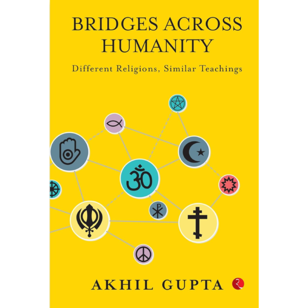 9789357020718, BRIDGES ACROSS HUMANITY, Akhil Gupta (Author), Rupa Publications India, Paperback, English, Worldwide