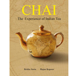 9789381523919, Chai: The Experience of Indian Tea, Rekha Sarin (Author), Rajan Kapoor (Author), Niyogi Books, Hardcover, English, Worldwide