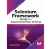 9789389328202, Selenium Framework Design in Keyword-Driven Testing: Automate Your Test Using Selenium and Appium (English Edition), Pinakin Ashok Chaubal (Author), BPB Publications, Paperback, English, Worldwide