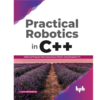 9789389423464, Practical Robotics in C++: Build and Program Real Autonomous Robots Using Raspberry Pi, Lloyd Brombach (Author), BPB Publications, Paperback, English, Worldwide