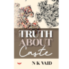 9798885750578, The Truth About Caste, N.K. Vaid (Author), Garuda Prakashan, Paperback, English, Worldwide